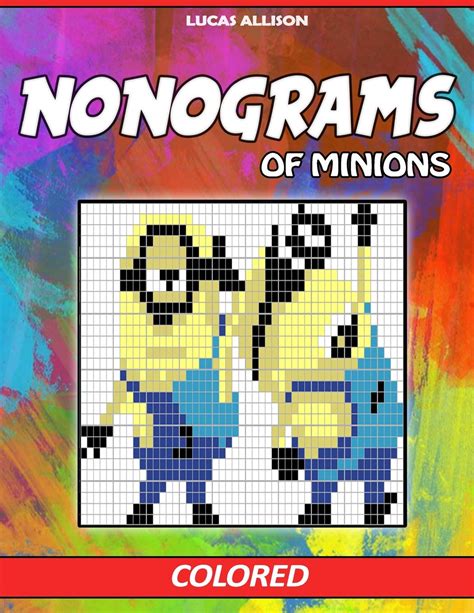 Buy Nonograms of Minions: Colored Griddlers- Exclusive and High-Quality Japanese Nonograms ...