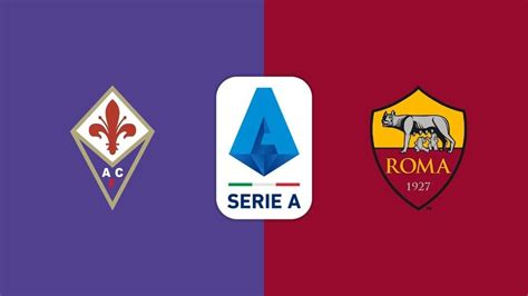 Fiorentina-Roma | le probabili formazioni | dove vederla in tv e streaming