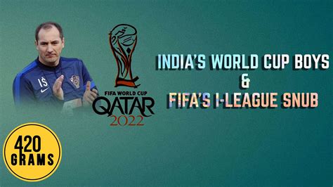 India's World Cup Squad, FIFA's Response to I-League Clubs and More (420 Grams, S-1, Ep.40 ...