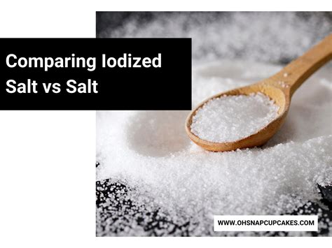 Comparing Iodized Salt vs Salt - Oh Snap! Cupcakes