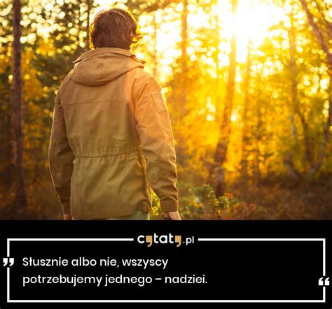 Słusznie albo nie, wszyscy potrzebujemy jednego – nadziei. Motto, Radio, Relationship ...