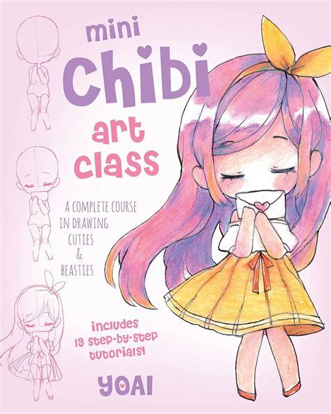 Mini Chibi Art Class: A Complete Course in Drawing Cuties and Beasties - Includes 19 Step-by ...