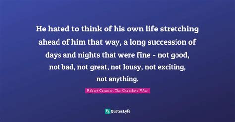 Best Robert Cormier, The Chocolate War Quotes with images to share and download for free at ...