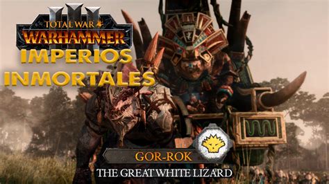 EL DESPERTAR DE GOR ROK - #1 - GOR ROK - Total war Warhammer 3 IMPERIOS ...