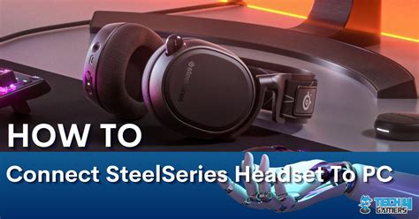 How To Connect SteelSeries Headset To PC: Wired & Wireless