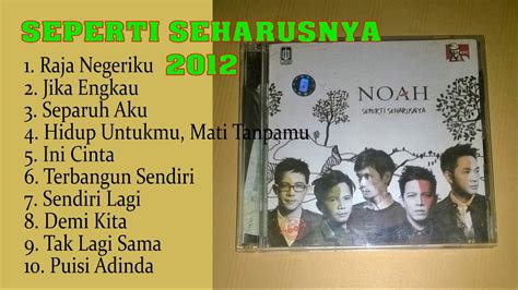 NOAH Seperti Seharusnya 2012 Full Album HD - YouTube