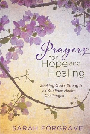 Prayers for Hope and Healing: Seeking God's Strength as You Face Health ...