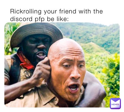 Rickrolling your friend with the discord pfp be like: | @Willy_Wanka | Memes