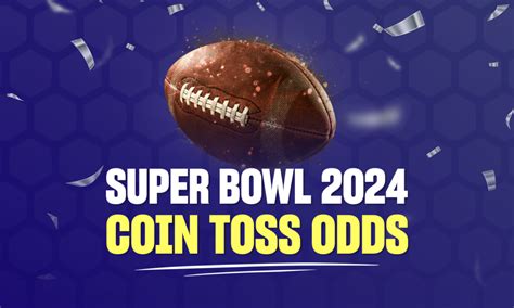 Super Bowl Coin Toss Odds for 2024 – BonusFinder.com