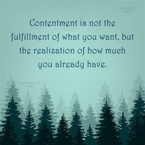 Contentment Quote: Contentment is not the fulfillment of what ...