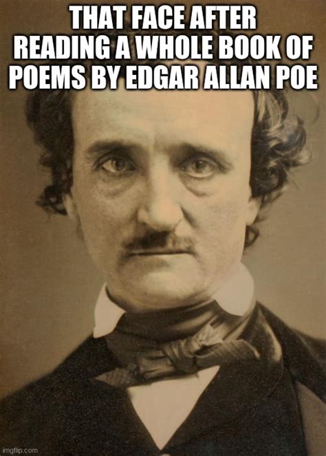 Edgar Allan Poe large Memes - Imgflip