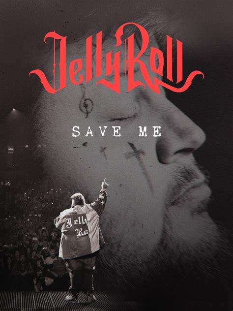 Jelly Roll: Save Me | Rotten Tomatoes