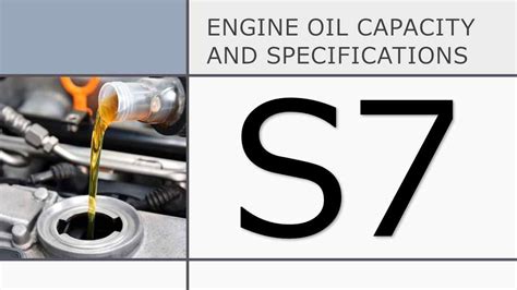 AUDI S7 ENGINE OIL Capacity and Specifications