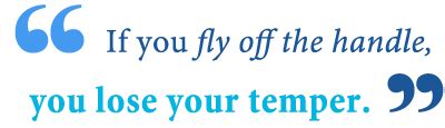 What Does Fly Off The Handle Mean? - Writing Explained