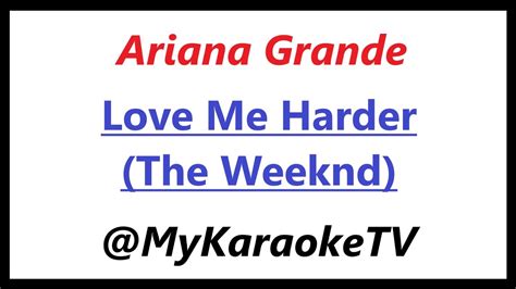 Love Me Harder (KARAOKE) Ariana Grande (The Weeknd) - YouTube