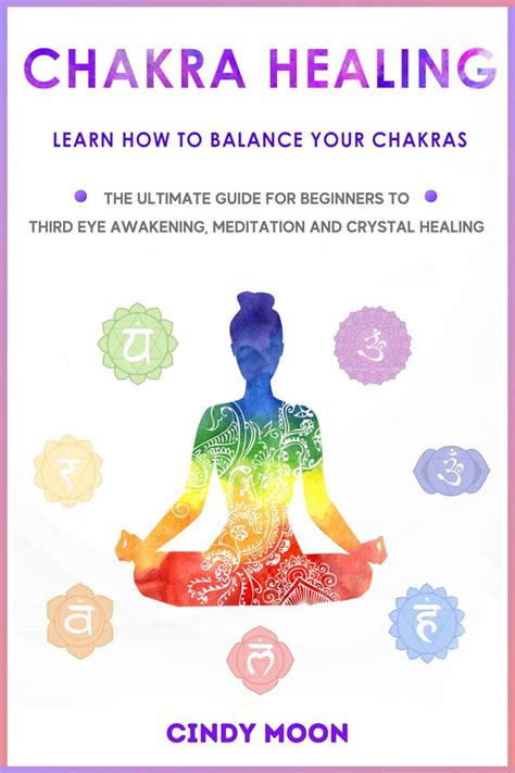 Chakra Healing: Learn How To Balance Your Chakras - The Ultimate Guide ...