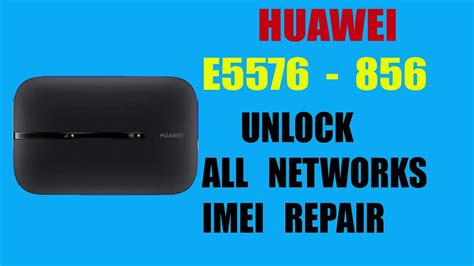 HUAWEI E5576 856 UNLOCK ALL NETWORKS - YouTube