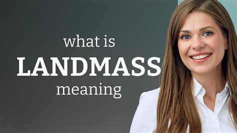 Landmass — LANDMASS meaning - YouTube