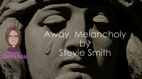 Away, Melancholy by Stevie Smith (detailed analysis) - YouTube