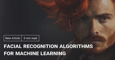 Facial Recognition Algorithms for Machine Learning: Application and Safety | Label Your Data