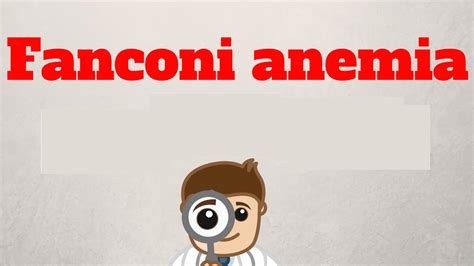 Fanconi Anemia - Symptoms, Life Expectancy, Treatment