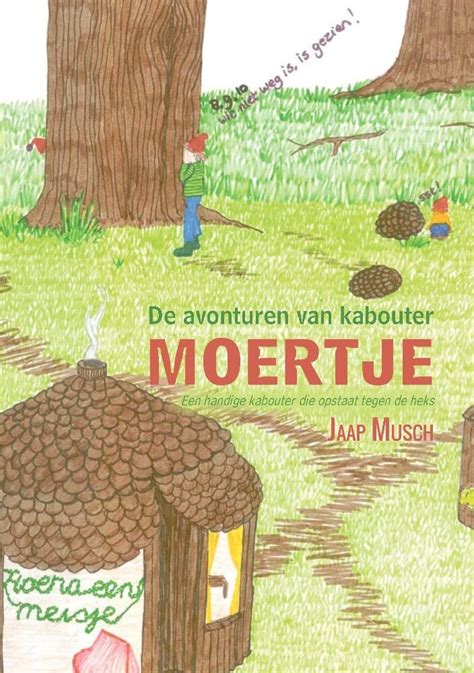 De avonturen van kabouter Moertje: Een handige kabouter die opstaat tegen de heks: Amazon.co.uk ...