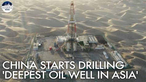 9,472 meters below ground! China starts drilling Asia's deepest oil-and-gas well in Xinjiang ...