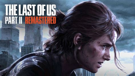 The Last of Us Part II Remastered Announcement Trailer - GameSpot