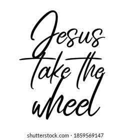 7 Jesus take the wheel Images, Stock Photos & Vectors | Shutterstock