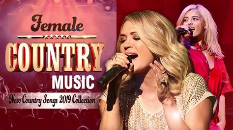 Top Female Country Music 2019 - Best Female Country Songs Of All Time - YouTube