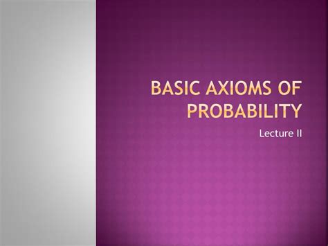 PPT - Basic Axioms of Probability PowerPoint Presentation, free download - ID:753822