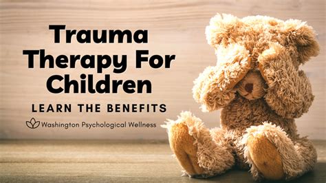 Trauma Therapy for Children, does it work? | Washington Psych Wellness