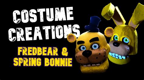 Costume Creations #5 -Fredbear & Spring Bonnie- - YouTube