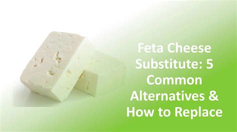 Feta Cheese Substitute: Common Alternatives & How To Replace