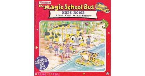 The Magic School Bus Hops Home: A Book About Animal Habitats by Patricia Relf