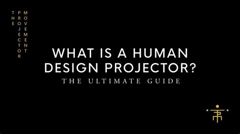 What is a Human Design Projector | The Ultimate Guide