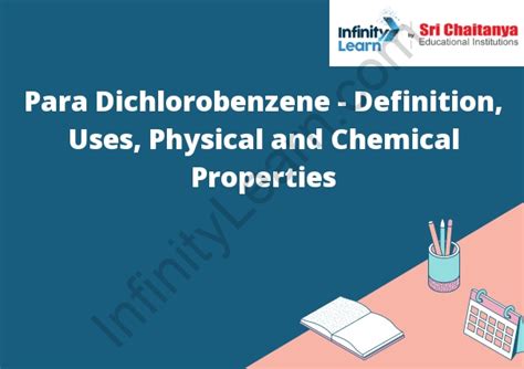 Para Dichlorobenzene - Definition, Uses, Physical and Chemical Properties - Infinity Learn by ...