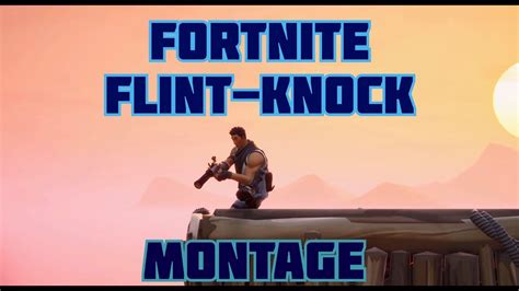 Fortnite Flint-Knock Creative Mode Montage - YouTube