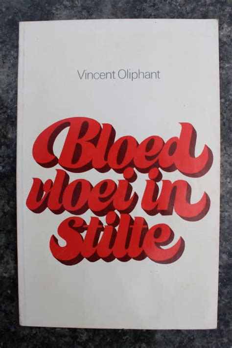 Afrikaans Fiction - Bloed Vloei in Stilte - Vincent Oliphant for sale in Potchefstroom (ID ...