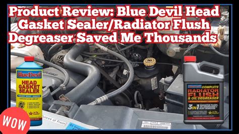 Product Review: Blue Devil Head Gasket Sealer/Radiator Flush Degreaser Saved Me Thousands - YouTube