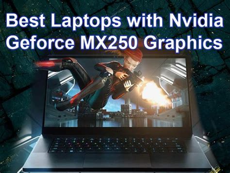 Best Laptops with Nvidia Geforce MX250 Graphics