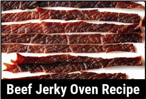 Beef Jerky Oven Recipe: A Comprehensive Guide