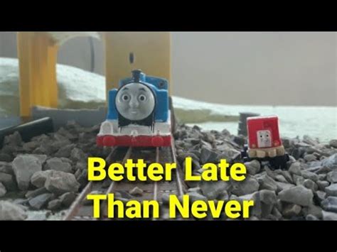 Thomas & Friends - Better Late Than Never (Remake) - YouTube