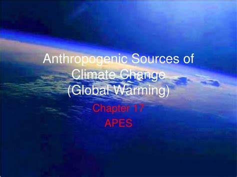 PPT - Anthropogenic Sources of Climate Change (Global Warming) PowerPoint Presentation - ID:5632186