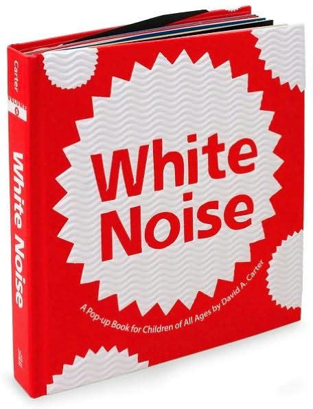 White Noise: A Pop-up Book for Children of All Ages by David A. Carter, Pop Up Book | Barnes ...