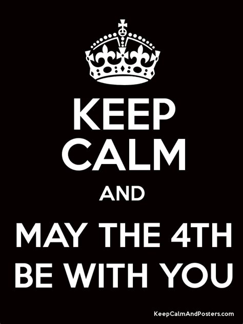 Keep Calm and May The 4th Be With You Orcas, Keep Calm Quotes, Me Quotes, Epic Quotes ...