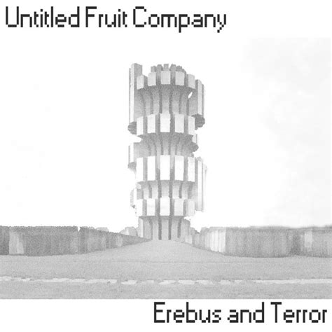 Erebus and Terror | Untitled Fruit Company