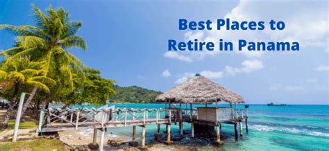 Best Places to Retire In Panama - Panama Relocation Tours (2022)