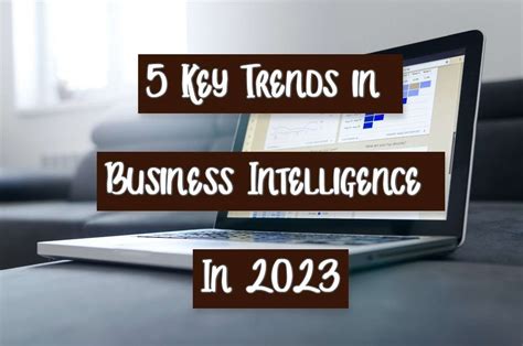 5 Key Trends in Business Intelligence In 2023 – SOEG Consulting