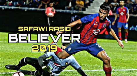 Safawi Rasid | Believer | Skills & Goals | 2019 | JDT HD - YouTube